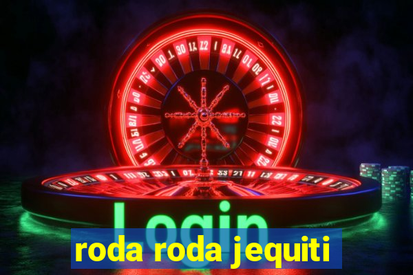 roda roda jequiti